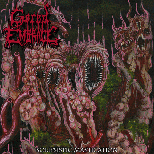 Gored Embrace : Solipsistic Mastication